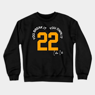 You break it, you own it Caitlin Clark 22 Crewneck Sweatshirt